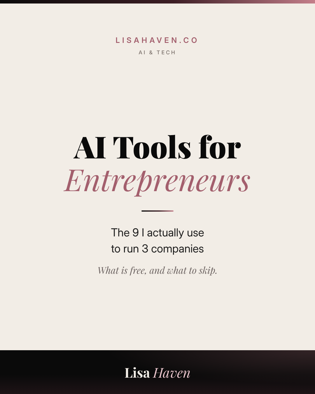 AI Tools for Entrepreneurs: The 9 I Actually Use